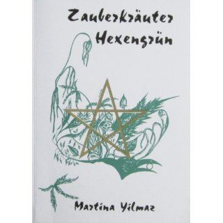 Zauberkräuter, Hexengrün Martina Yilmaz Bücher