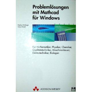 Problemlösungen mit Mathcad für Windows Markus Hörhager