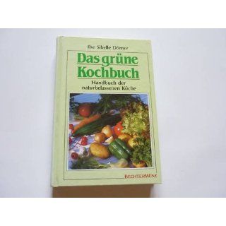Das grüne Kochbuch Ilse Sibylle Dörner Bücher