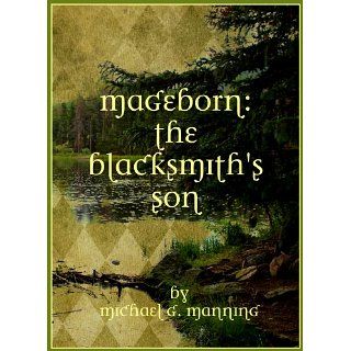 Mageborn The Blacksmiths Son (Book 1) eBook Michael G. Manning
