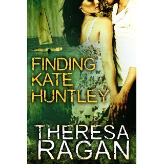 Finding Kate Huntley eBook Theresa Ragan Kindle Shop