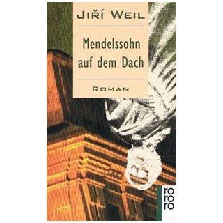 Mendelssohn auf dem Dach. Jiri Weil Bücher