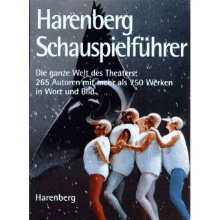 Harenberg Schauspielführer. Die ganze Welt des Theaters 298 Autoren