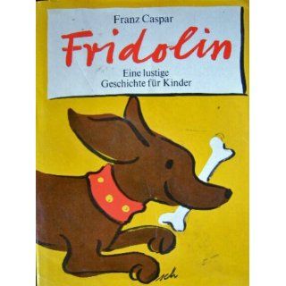 Fridolin   Eine lustige Geschichte für Kinder Franz