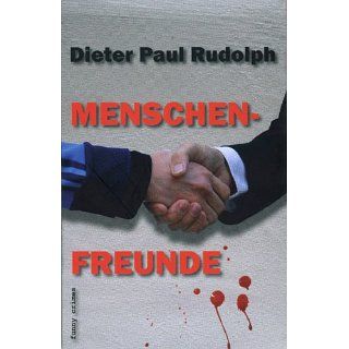 Menschenfreunde eBook Dieter Paul Rudolph Kindle Shop