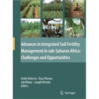 Advances in Integrated Soil Fertility Management in sub Saharan Africa
