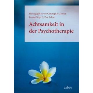 Achtsamkeit in der Psychotherapie Christopher Germer