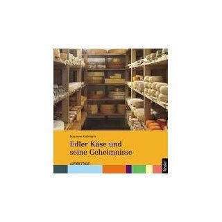 Edler Käse und seine Geheimnisse Susanne Hofmann Bücher