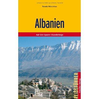 Albanien Auf den Spuren Skanderbegs Renate Ndarurinze