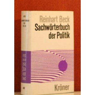 Sachwörterbuch der Politik. Reinhart Beck Bücher