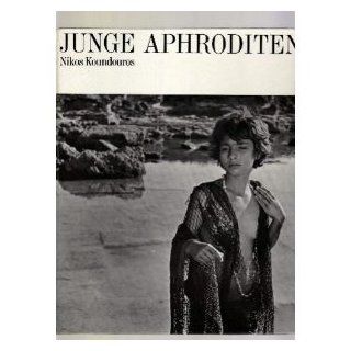 Junge Aphroditen: Nikos Kunduros, Ulrich Bass: Bücher