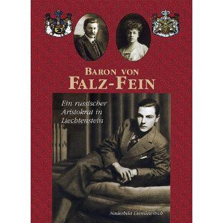 Baron von Falz Fein: Ein russischer Aristokrat in Liechtenstein