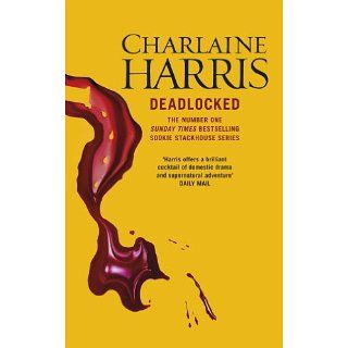 Deadlocked: A True Blood Novel (Sookie Stackhouse) eBook: Charlaine