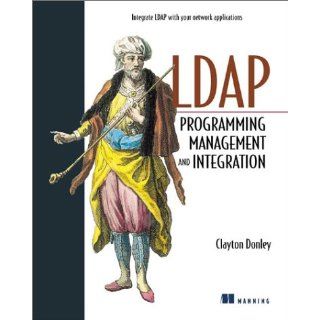 LDAP Progamming, Management, and Integration Clayton