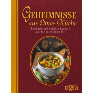 Geheimnisse aus Omas Küche : bewährte und beliebte Rezepte aus der