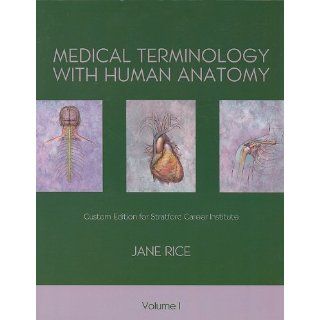Medical Terminology with Human Anatomy, Volume 1 Custom Edition for