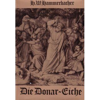 Die Donar Eiche. Geschichte eines Heiligtums (Lebendige deutsche