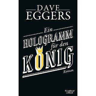 Ein Hologramm für den König Roman eBook Dave Eggers, Klaus