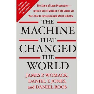 The Machine That Changed the World The Story of Lean Production