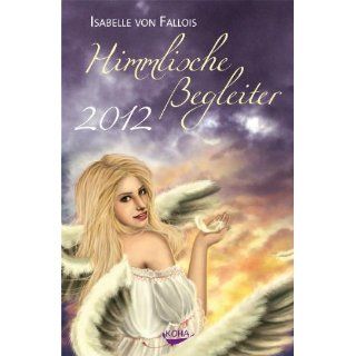 Himmlische Begleiter Kalender 2012: Isabelle von Fallois