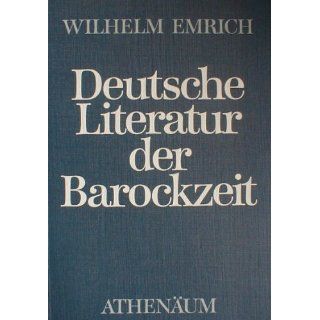 Deutsche Literatur der Barockzeit Wilhelm Emrich Bücher