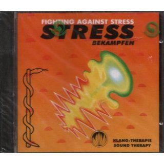 Fighting against stress   Stress bekämpfen. Klang Therapie   Sound