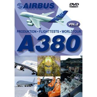 Airbus A380 Vol.2 PRODUKTION  FLIGHTTESTS WORDTOUR A 380 