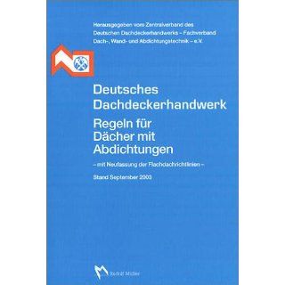 Deutsches Dachdeckerhandwerk. Regeln für Dächer mit Abdichtungen