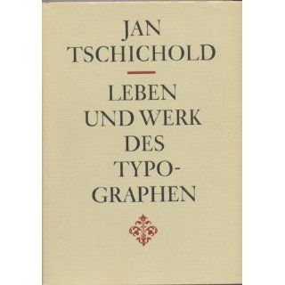 Leben und Werk des Typographen Jan Tschichold. Mit einer Einleitung