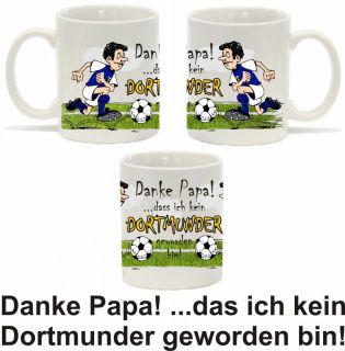 WOW Tasse mit Spruch für Schalke Fans Danke Papa das ich kein