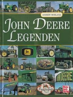 Morland John Deere Legenden, Geschichte & Technik (Traktor Traktoren