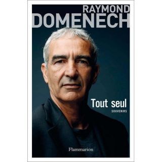 Tout seul ; souvenirs   Achat / Vente livre Raymond Domenech pas cher