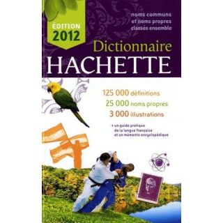 Dictionnaire Hachette (édition 2012)   Achat / Vente livre Collectif