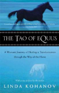 The Tao of Equus A Womans Journey of Healing and Transformation