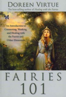 Fairies 101 An Introduction to Connecting, Working, and Healing With
