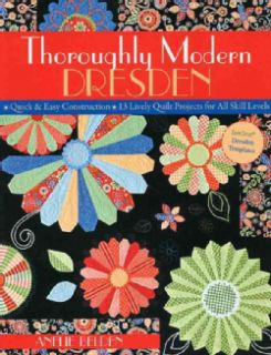 Thoroughly Modern Dresden Quick & Easy Construction 13 Lively Quilt