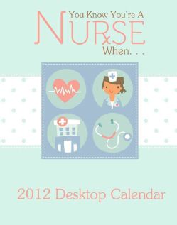 You Know You`re a Nurse When2012 Calendar (Calendar)