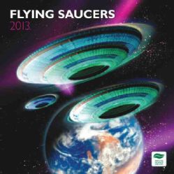 Flying Saucers 2013 Calendar