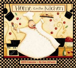 Home Is in the Kitchen 2013 Calendar (Calendar)
