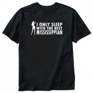 T SHIRT BLACK  I ONLY SLEEP WITH THE BEST MISSISSIPPIAN