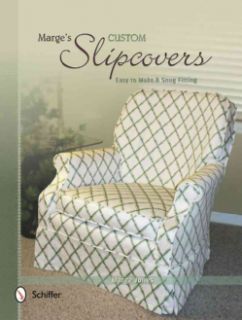 Marges Custom Slipcovers Easy to Make & Snug Fitting (Paperback