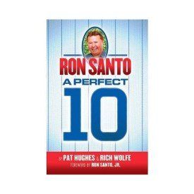 Chicago Cubs Ron Santo: A Perfect Ten Book: Sports