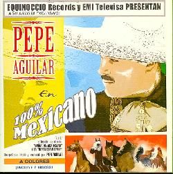 Pepe Aguilar   100 Mexicano *