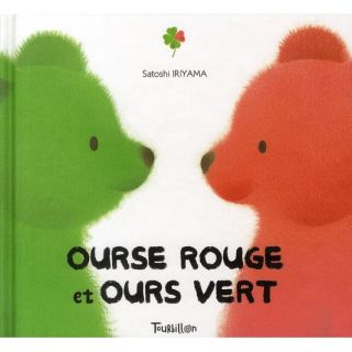 OURSE ROUGE ET OURS VERT   Achat / Vente livre Satoshi Iriyama pas