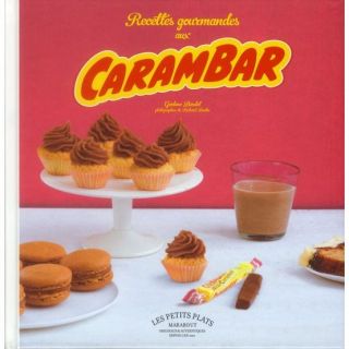Recettes gourmandes au Carambar   Achat / Vente livre Garlone Bardel
