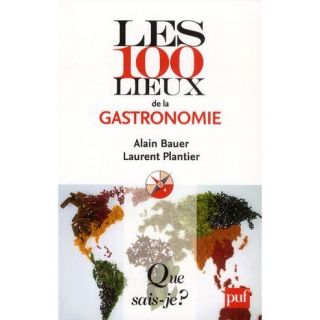 Les 100 lieux de la gastronomie mondiale   Achat / Vente livre Alain