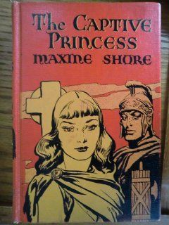 THE CAPTIVE PRINCESS The Story of the First Christian Princess of