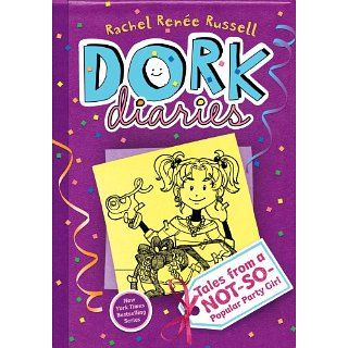 Dork Diaries: Tales from a Not So Popular Party Girl: Rachel Renee