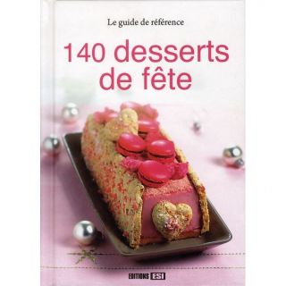 140 DESSERTS DE FETE   Achat / Vente livre Collectif pas cher
