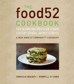 The Food52 Cookbook 140 Winning Recipes from Exceptional Home Cooks